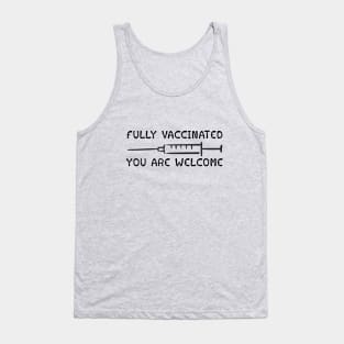 Fully Vaccinated You are welcome Tank Top